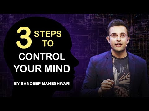3 Steps to Control Your Mind – By Sandeep Maheshwari | Motivational Video | Hindi