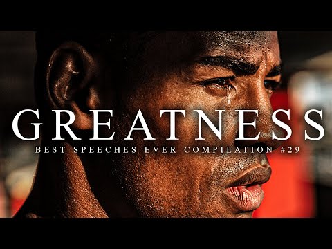 Best Motivational Speech Compilation EVER #29 – GREATNESS | 30-Minutes of the Best Motivation