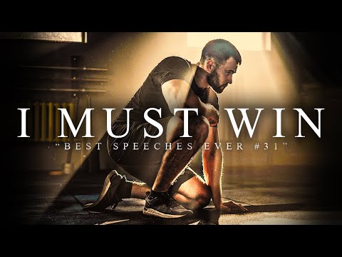 Best Motivational Speech Compilation EVER #31 – I MUST WIN | 30-Minutes of the Best Motivation