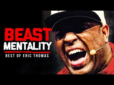 BEST OF ERIC THOMAS – BEAST MENTALITY | Best Motivational Videos – Speeches Compilation 30 Mins Long