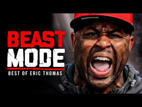 BEST OF ERIC THOMAS – BEAST MODE #2 | Best Motivational Videos – Speeches Compilation 1 Hour Long