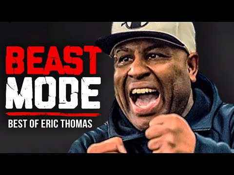 BEST OF ERIC THOMAS – BEAST MODE | Best Motivational Videos – Speeches Compilation 1 Hour Long