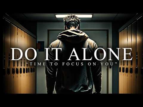 DO IT ALONE – Best Motivational Video Speeches Compilation