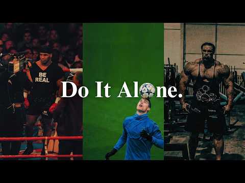 DO IT ALONE – Powerful Motivational Speech Video