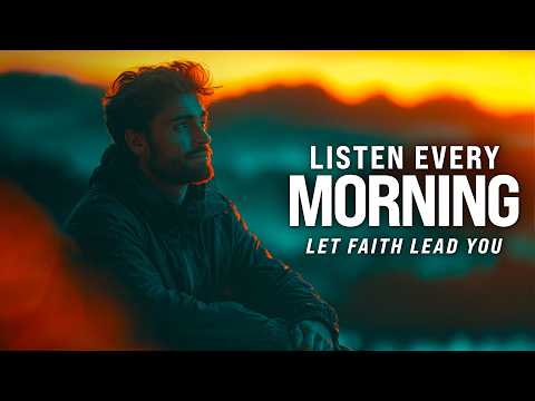 FAITH OVER FEAR – Start Your Day Right, Listen Every Day! | 30-Minute Morning Motivation