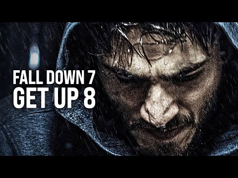 FALL DOWN 7 TIMES, GET UP 8 – The Most Powerful Motivational Videos for Success, Students & Workouts