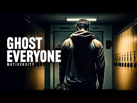 GHOST EVERYONE. GRIND IN SILENCE. SHOCK THEM ALL. – Powerful Motivational Speech