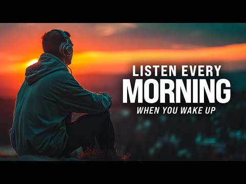 LISTEN TO THIS EVERY MORNING – POSITIVE MORNING MOTIVATION – Wake Up Early, Start Your Day Right!