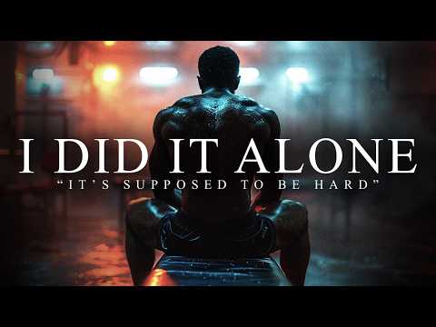 ONE MAN ARMY, I DID IT ALONE. – Best Motivational Video Speeches Compilation