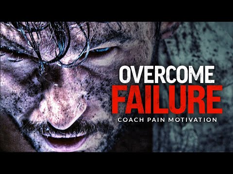 OVERCOME FAILURE – Powerful Motivational Speech Video (Featuring Coach Pain)