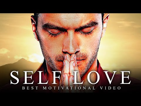 SELF LOVE – Best Motivational Video Speeches Compilation – Listen Every Day! MORNING MOTIVATION