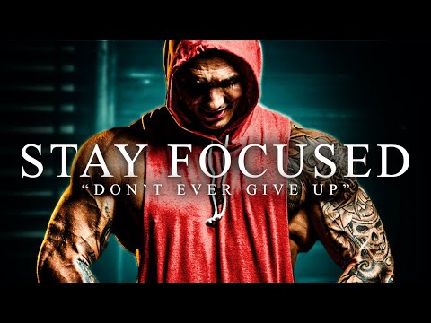 STAY FOCUSED – The Most Powerful Motivational Compilation