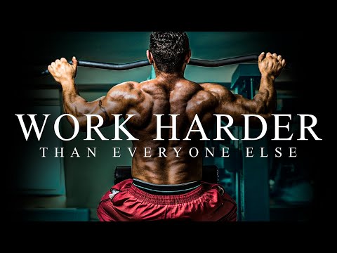 WORK HARDER THAN EVERYONE ELSE – Best Gym Training Motivation