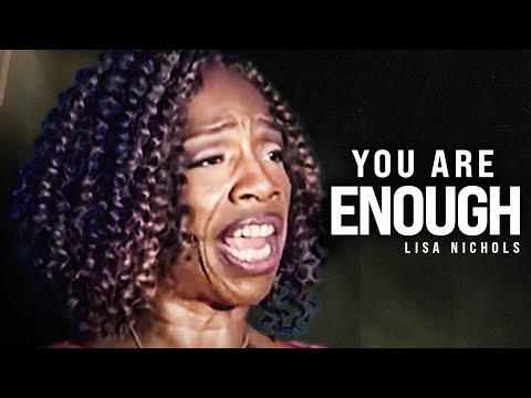 YOU ARE ENOUGH – Powerful Motivational Speech Video (Featuring Lisa Nichols)